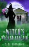 [Wicked Witches of Bone Gap 03] • The Witch's Wicked Bargain